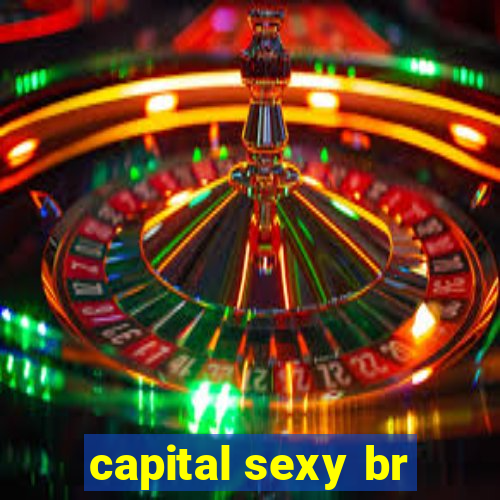 capital sexy br